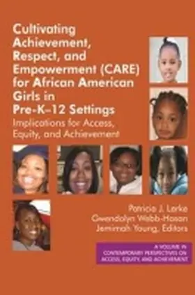 Larke / Webb¿Hasan / Young | Cultivating Achievement, Respect, and Empowerment (CARE) for African American Girls in PreK¿12 Settings | Buch | 978-1-68123-506-6 | sack.de