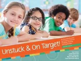 Cannon / Kenworthy / Alexander |  Unstuck and on Target!: An Executive Function Curriculum to Improve Flexibility, Planning, and Organization | Buch |  Sack Fachmedien