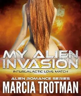 Trotman |  My Alien Invasion | eBook | Sack Fachmedien