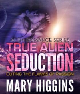 Higgins | True Alien Seduction | E-Book | www.sack.de