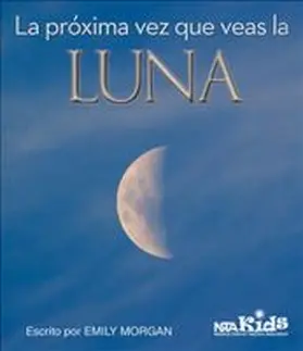 La Próxima Vez Que Veas La Luna | Buch | 978-1-68140-286-4 | www.sack.de