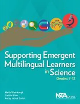 Weinburgh / Silva / Smith |  Supporting Emergent Multilingual Learners in Science, Grades 7-12 | Buch |  Sack Fachmedien
