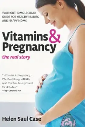 Case |  Vitamins & Pregnancy: The Real Story | eBook | Sack Fachmedien