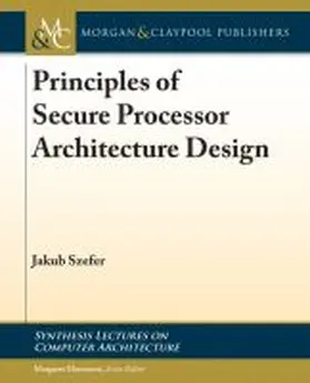 Szefer |  Principles of Secure Processor Architecture Design | Buch |  Sack Fachmedien