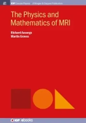 Ansorge / Graves |  The Physics and Mathematics of MRI | Buch |  Sack Fachmedien