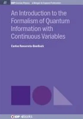 Navarrete-Benlloch |  An Introduction to the Formalism of Quantum Information with Continuous Variables | Buch |  Sack Fachmedien