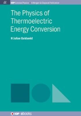 Goldsmid |  The Physics of Thermoelectric Energy Conversion | eBook | Sack Fachmedien