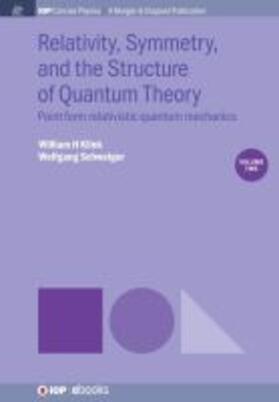 Klink / Schweiger | Relativity, Symmetry, and the Structure of Quantum Theory, Volume 2 | Buch | 978-1-68174-972-3 | sack.de