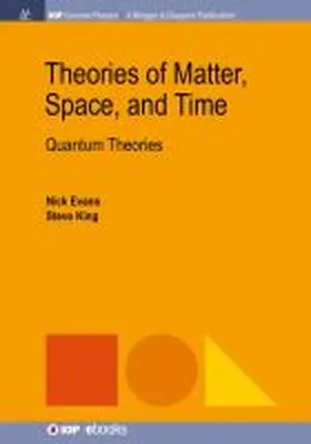 Evans / King |  Theories of Matter, Space, and Time | Buch |  Sack Fachmedien