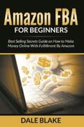 Blake |  Amazon FBA For Beginners | eBook | Sack Fachmedien