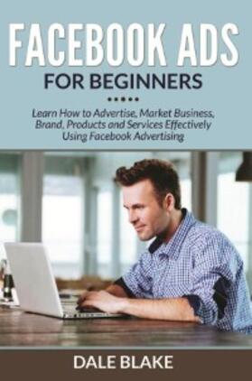 Blake |  Facebook Ads For Beginners | eBook | Sack Fachmedien