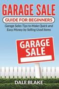 Blake |  Garage Sale Guide For Beginners | eBook | Sack Fachmedien