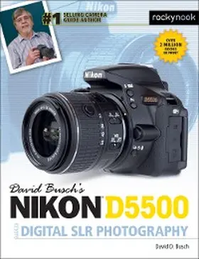 Busch |  David Busch's Nikon D5500 Guide to Digital SLR Photography | eBook | Sack Fachmedien