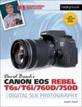 Busch |  David Busch’s Canon EOS Rebel T6s/T6i/760D/750D Guide to Digital SLR Photography | eBook | Sack Fachmedien
