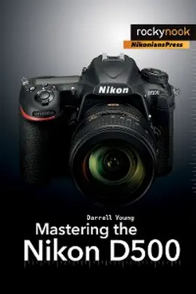 Young |  Mastering the Nikon D500 | eBook | Sack Fachmedien