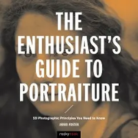 Foster |  The Enthusiast's Guide to Portraiture | eBook | Sack Fachmedien