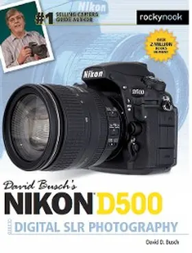Busch |  David Busch's Nikon D500 Guide to Digital SLR Photography | eBook | Sack Fachmedien