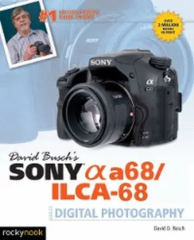  David Busch's Sony Alpha a68/ILCA-68 Guide to Digital Photography | eBook | Sack Fachmedien