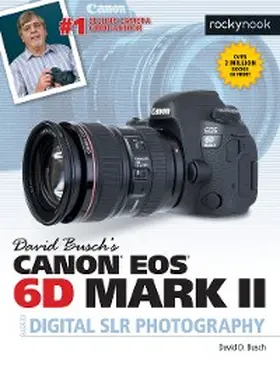  David Busch's Canon EOS 6D Mark II Guide to Digital SLR Photography | eBook | Sack Fachmedien