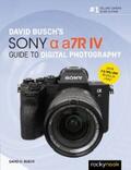 Busch |  David Busch's Sony Alpha a7R IV Guide to Digital Photography | eBook | Sack Fachmedien