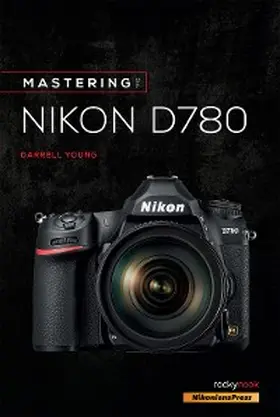 Young |  Mastering the Nikon D780 | eBook | Sack Fachmedien