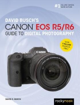 Busch |  David Busch's Canon EOS R5/R6 Guide to Digital Photography | eBook | Sack Fachmedien