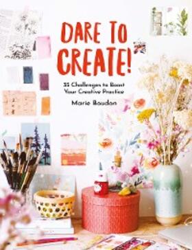 Boudon |  Dare to Create! | eBook | Sack Fachmedien