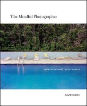 Ulrich |  The Mindful Photographer | eBook | Sack Fachmedien