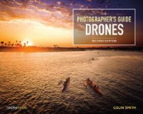 Smith |  The Photographer's Guide to Drones, 2nd Edition | eBook | Sack Fachmedien