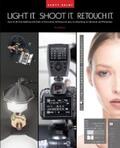 Kelby |  Light It, Shoot It, Retouch It (2nd Edition) | eBook | Sack Fachmedien