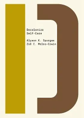 Spurgas / Erwin / Shringarpure |  Decolonize Self-Care | eBook | Sack Fachmedien