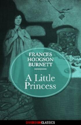 Hodgson Burnett |  A Little Princess (Diversion Illustrated Classics) | eBook | Sack Fachmedien