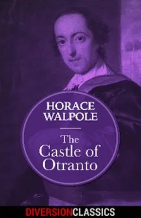 Walpole |  The Castle of Otranto (Diversion Classics) | eBook | Sack Fachmedien