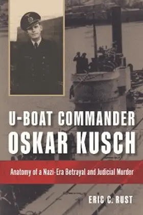 Rust |  U-Boat Commander Oskar Kusch | eBook | Sack Fachmedien