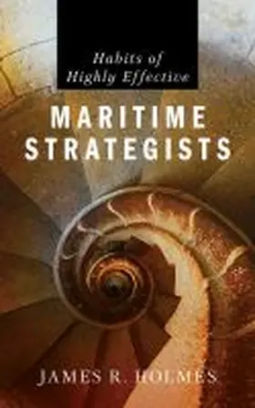 Holmes |  Habits of Highly Effective Maritime Strategists | Buch |  Sack Fachmedien