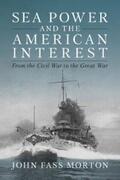 Morton |  Sea Power and the American Interest | eBook | Sack Fachmedien