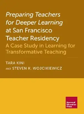 Kini / Wojcikiewicz |  Preparing Teachers for Deeper Learning at San Francisco Teacher Residency | eBook | Sack Fachmedien