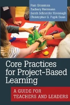 Grossman / Herrmann / Schneider Kavanagh |  Core Practices for Project-Based Learning | eBook | Sack Fachmedien