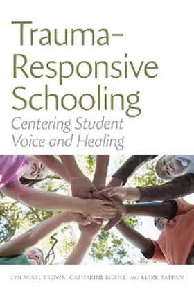 Brown / Biddle / Tappan |  Trauma-Responsive Schooling | eBook | Sack Fachmedien