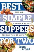 Arnold |  Best Simple Suppers for Two: Fast and Foolproof Recipes for One, Two, or a Few (Best Ever) | eBook | Sack Fachmedien