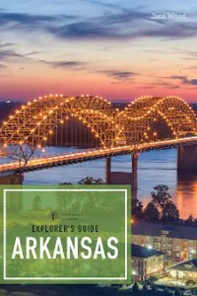 Wood |  Explorer's Guide Arkansas | eBook | Sack Fachmedien