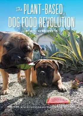 Kirk |  The Plant-Based Dog Food Revolution | eBook | Sack Fachmedien