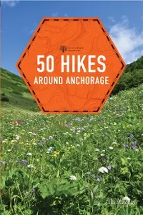 Maloney |  50 Hikes around Anchorage | eBook | Sack Fachmedien