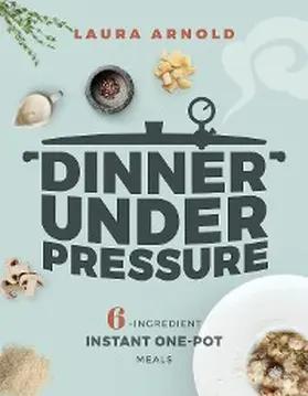 Arnold |  Dinner Under Pressure | eBook | Sack Fachmedien