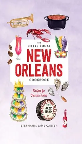 Carter |  Little Local New Orleans Cookbook | eBook | Sack Fachmedien