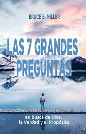 Miller |  Las 7 Grandes Preguntas | eBook | Sack Fachmedien