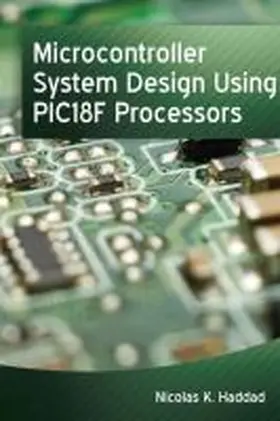 Haddad |  Microcontroller System Design Using PIC18F Processors | Buch |  Sack Fachmedien