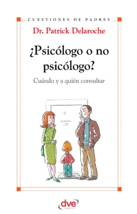 Delaroche |  ¿Psicólogo o no psicólogo? Cuándo y a quién consultar | eBook | Sack Fachmedien