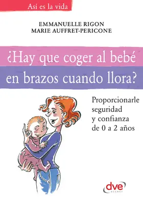 Rigon / Auffret-Pericone |  ¿Hay que coger al bebé en brazos cuando llora? | eBook | Sack Fachmedien