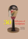 Manca / Bade / Costello |  30 Millennia of Sculpture | eBook | Sack Fachmedien